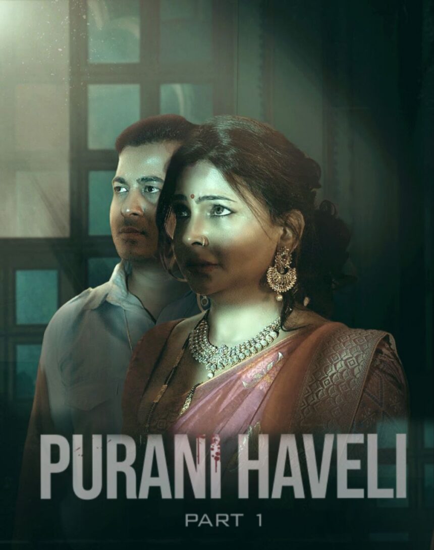 Purani Haveli (2024) Part 1 ULLU Hindi Hot Web Series (openmovie.online)