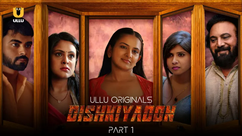 Dishkiyaoon (2024) Part 1 UllU Hindi Hot Web Series