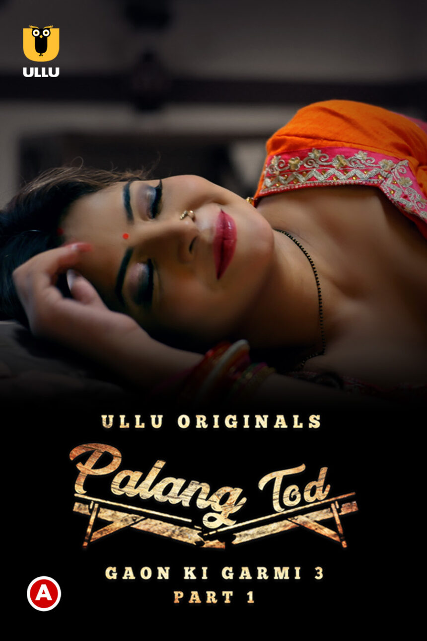 Palang Tod (Gaon Ki Garmi 3) (2023) Hindi Ullu Web Series