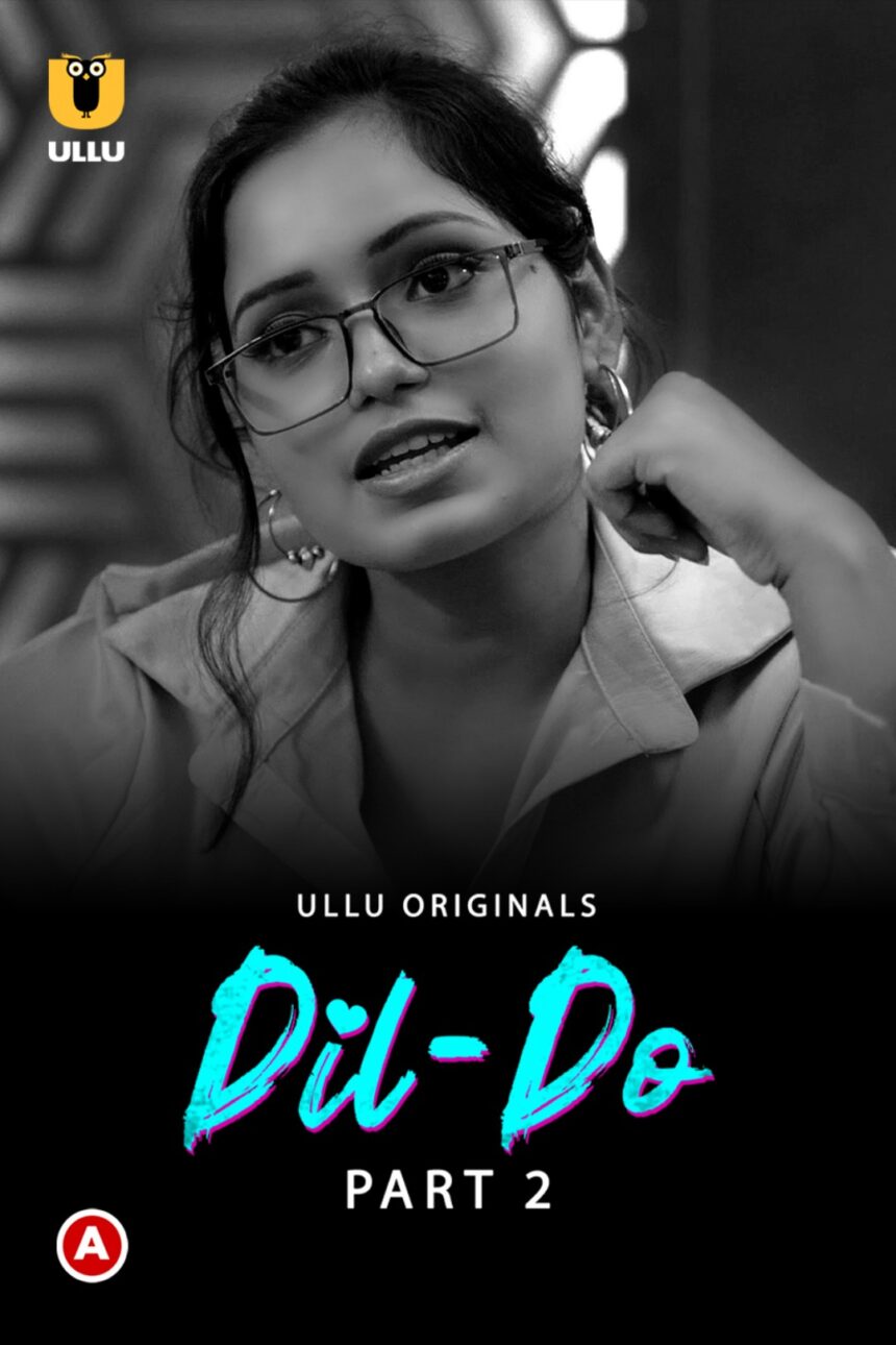 Dil – Do (2023) UllU Complete Hindi Web Series