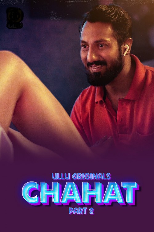 Chahat (2023) S01 Part 2 ULLU Hindi Web Series (openmovie.online)