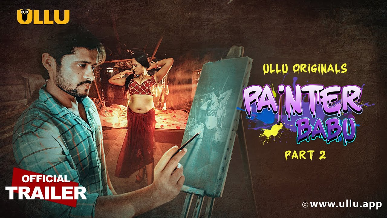 Painter Babu (2024) Part 2 ULLU Hindi Web Series